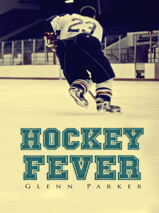 Title details for Hockey Fever by Glenn Parker - Available